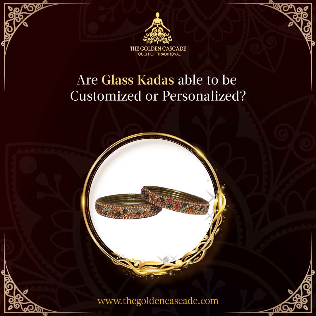 Are Glass Kadas Able To Be Customized Or Personalized?