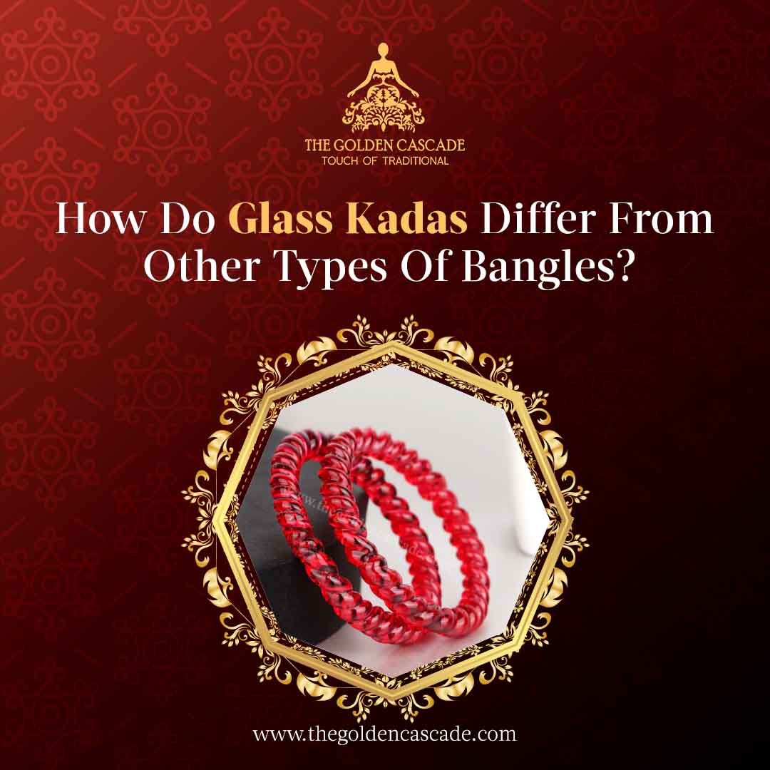How Do Glass Kadas Differ From Other Types Of Bangles?