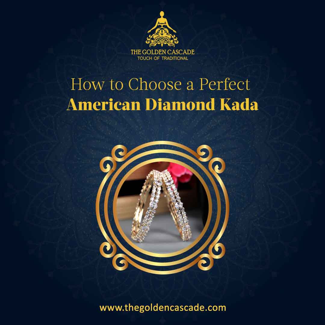 How to Choose a Perfect American Diamond Kada