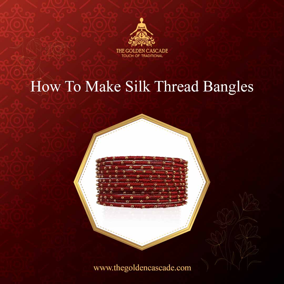How To Make Silk Thread Bangles