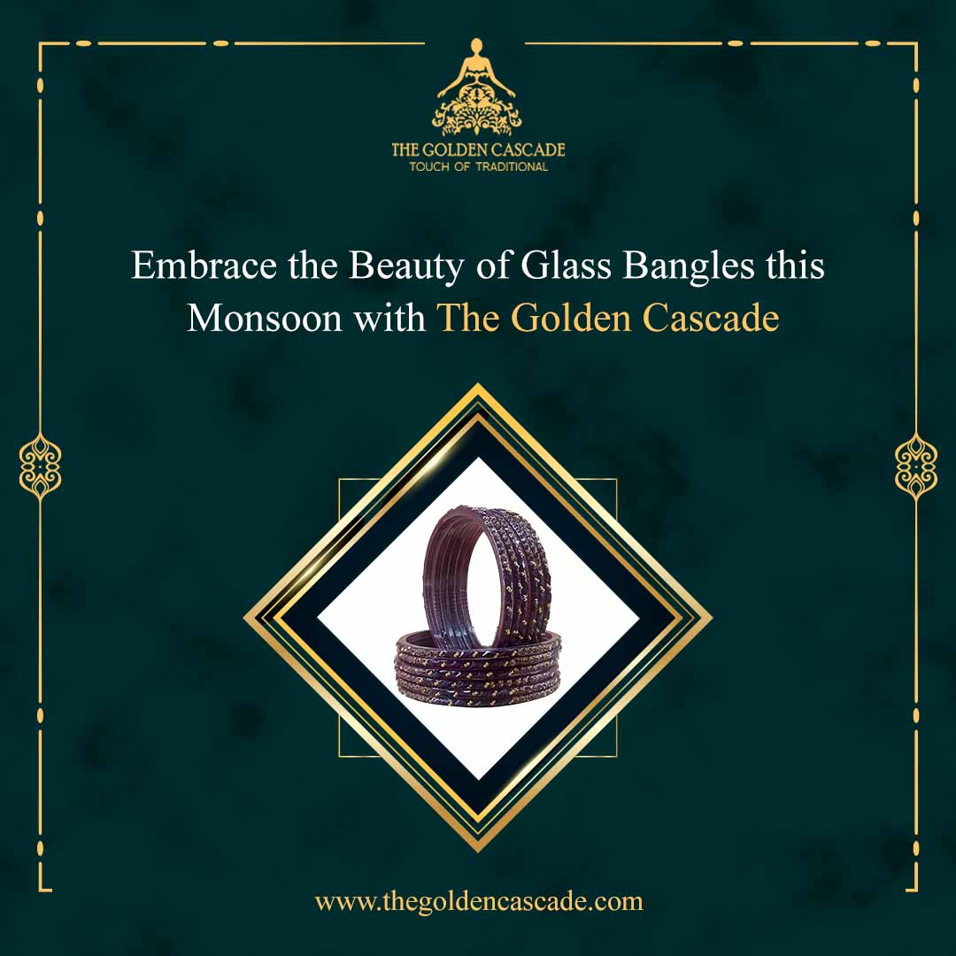 Embrace the Beauty of Glass Bangles this Monsoon with The Golden Cascade